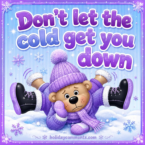 Don't Let the Cold Get You Down Winter image to share